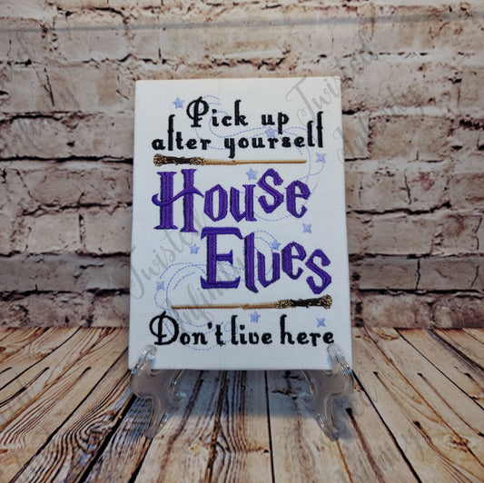 House Elves Don't Live Here  Embroidered Wall Art